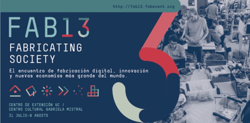 FAB13 Santiago 2017: Encuentro Mundial de Fabricación Digital