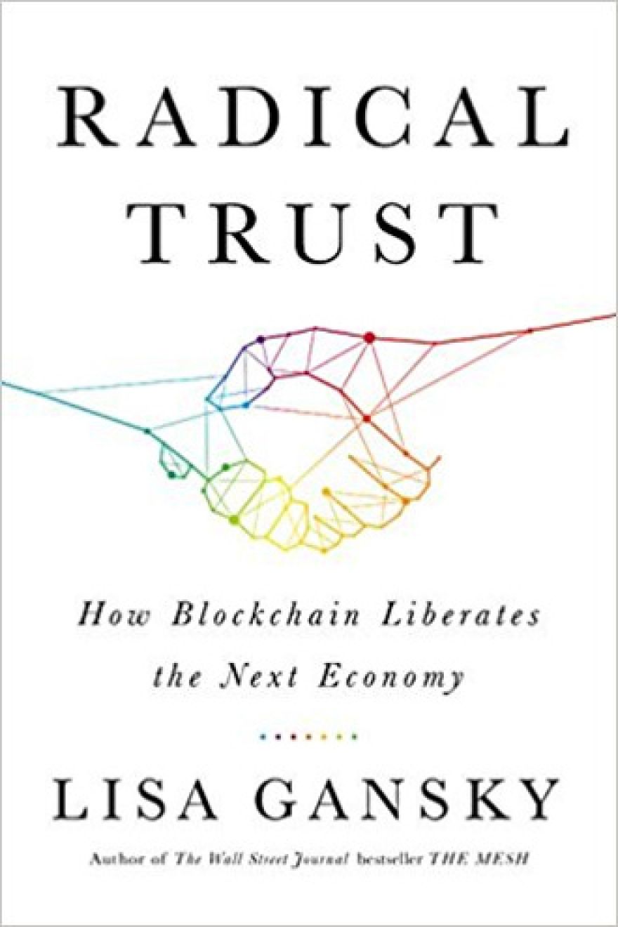 Radical Trust: How Blockchain Liberates the Next Economy