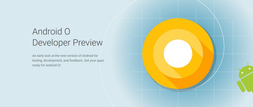 Android O, el nuevo sistema operativo de Google