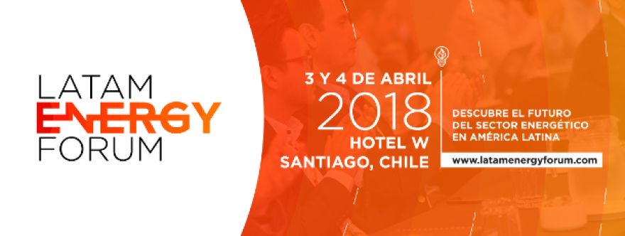 SANTIAGO, CHILE: LatAm Energy Forum 2018